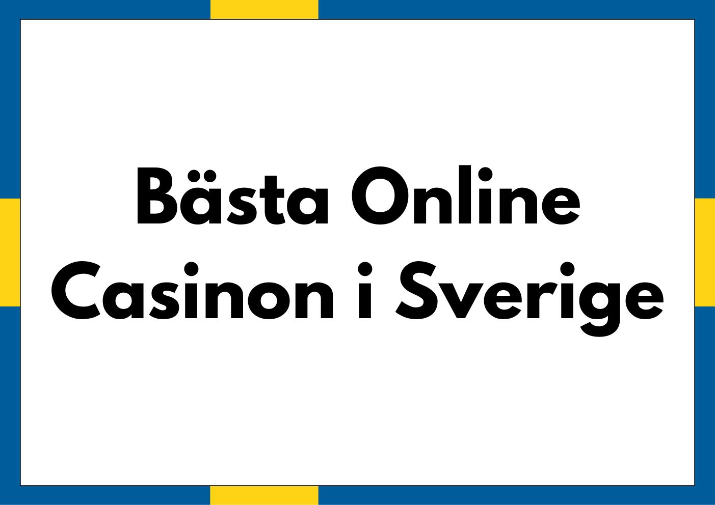 Bästa Online Casinon i Sverige