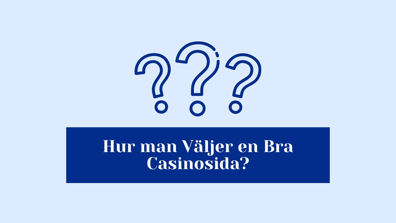 Hur man Väljer en Bra Casinosida