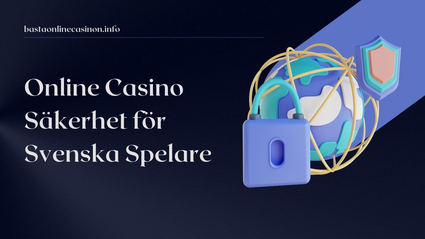 Online Casino Säkerhet för Svenska Spelare